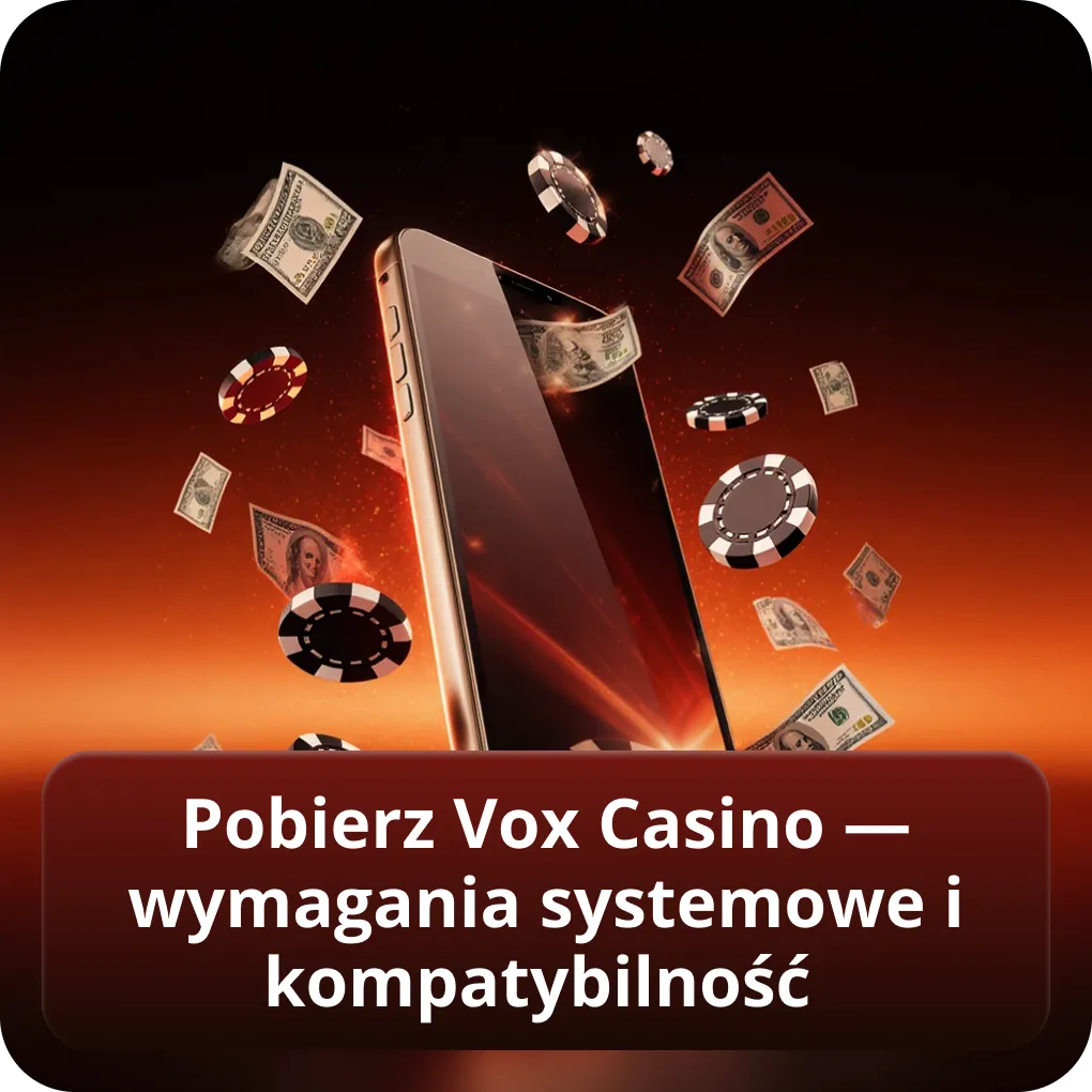Pobierz Vox Casino — wymagania systemowe i kompatybilność